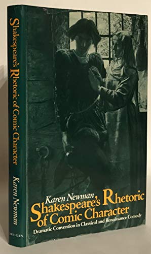 Shakespeare's Rhetoric of Comic Character: Dramatic Convention in Classical and Renaissance Comedy