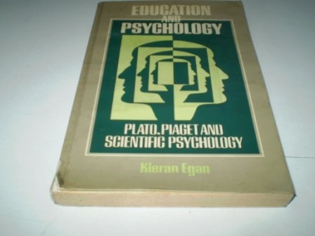 Beispielbild fr Education and Psychology: Plato, Piaget and Scientific Psychology zum Verkauf von PsychoBabel & Skoob Books