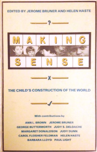 Making sense: The child's construction of the world (9780416382402) by Jerome Bruner