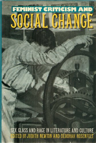 Stock image for Feminist Criticism and Social Change: Sex, Class and Race in Literature and Culture for sale by Priceless Books