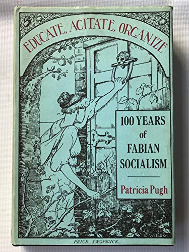Imagen de archivo de Educate, Agitate, Organise: 100 Years of Fabian Socialism a la venta por WorldofBooks
