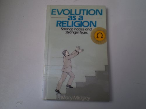 Stock image for Evolution As a Religion : Strange Hopes and Stranger Fears for sale by Better World Books: West