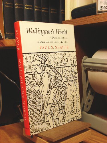 Imagen de archivo de Wallington's World: A Puritan Artisan in Seventeenth-Century London a la venta por Longbranch Books