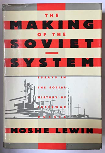 Stock image for The Making of the Soviet System: Essays in the Social History of Interwar Russia for sale by Anybook.com