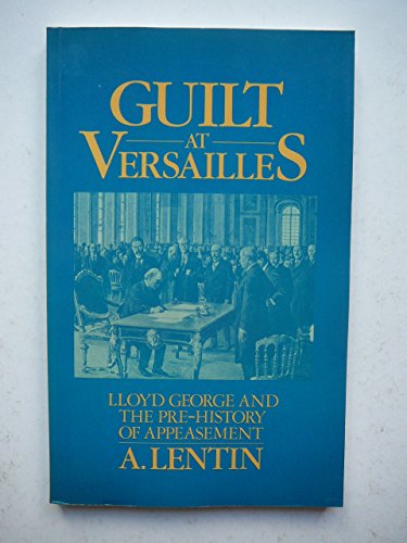 Stock image for Guilt at Versailles:Lloyd George and the Pre-History of Appeasement for sale by Renaissance Books