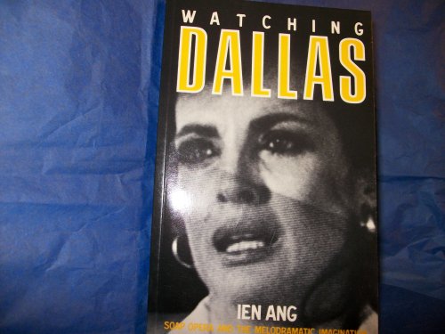 Beispielbild fr Watching "Dallas": Soap Opera and the Melodramatic Imagination (University paperbacksv901) zum Verkauf von WorldofBooks