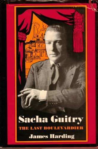 Imagen de archivo de Sacha Guitry - the Last Boulevardier a la venta por Hoosac River Books