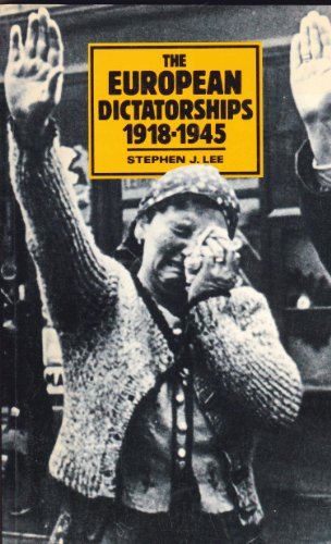 Stock image for The European Dictatorships, 1918-1945 for sale by Better World Books