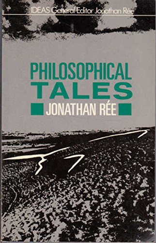 Philosophical Tales: An Essay on Philosophy and Literature(Ideas - University Paperbacks) (Volume...