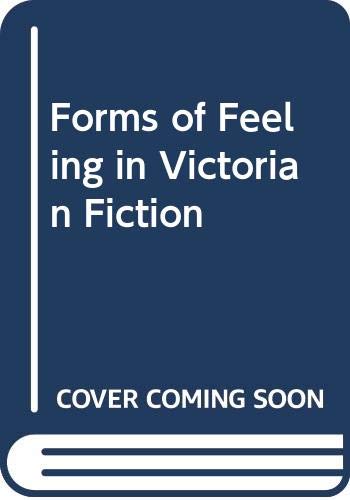 Imagen de archivo de Forms of Feeling In Victorian Fiction a la venta por Dunaway Books