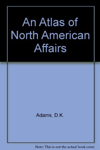 Imagen de archivo de An atlas of North American affairs a la venta por Ezekial Books, LLC