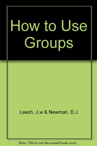 How to Use Groups (Monographs on Physical Subjects)