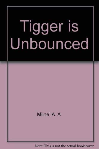 Tigger Is Unbounced (9780416431100) by MILNE, A.A.