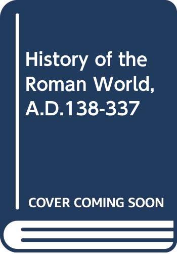 9780416436907: HISTORY OF THE ROMAN WORLD, A.D.138-337