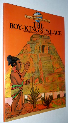 Imagen de archivo de The Boy-king's Palace: A Mexican Folktale (Folktales from Around the World) a la venta por ThriftBooks-Dallas