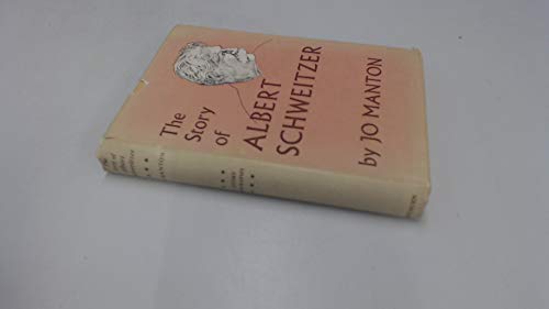 The Story Of Albert Schweitzer (9780416453201) by Manton, Jo