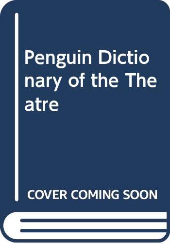 9780416463408: The Penguin Dictionary of the Theatre