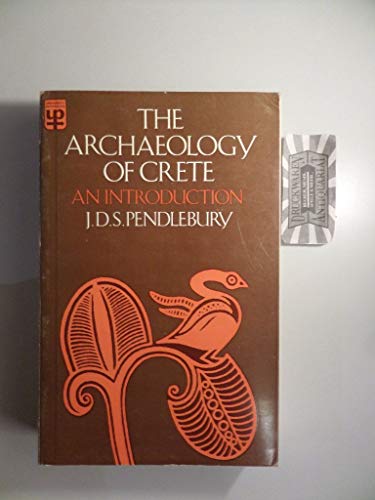 Archaeology of Crete (University Paperbacks) (9780416464900) by John Devitt Stringfellow Pendlebury