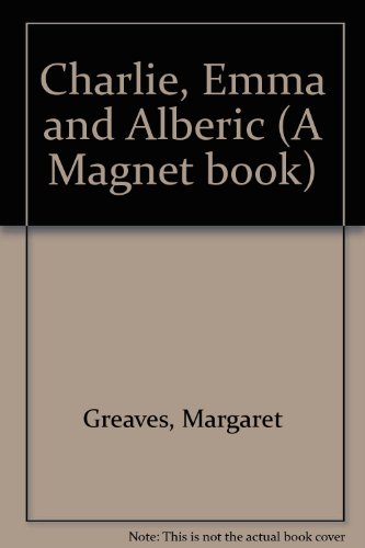 Stock image for Charlie, Emma and Alberic (A Magnet book) for sale by WorldofBooks