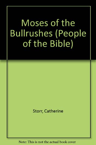 People of the Bible: Moses of the Bulrushes (People of the Bible) (9780416470406) by Storr, Catherine; Russell, Jim