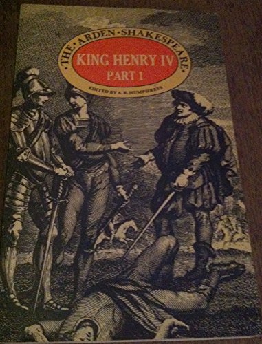The First Part of King Henry IV [Part I]. Edited by A. R. Humphreys.