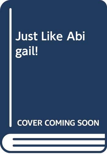 Stock image for Just Like Abigail for sale by Webbooks, Wigtown