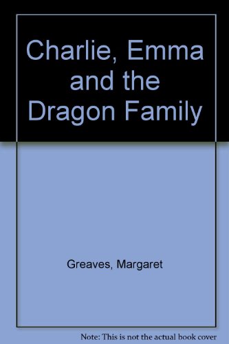 Stock image for Charlie, Emma and the Dragon Family for sale by WorldofBooks