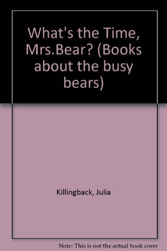 Stock image for What's the Time, Mrs Bear? for sale by MusicMagpie