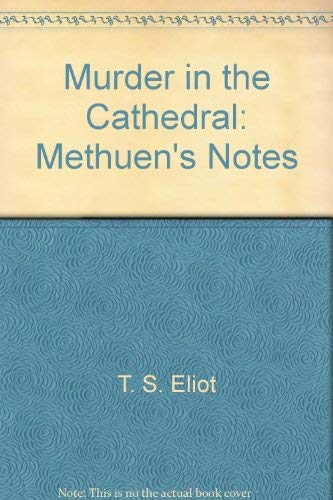 Murder in the Cathedral: Methuen's Notes (9780416487909) by T.S. Eliot