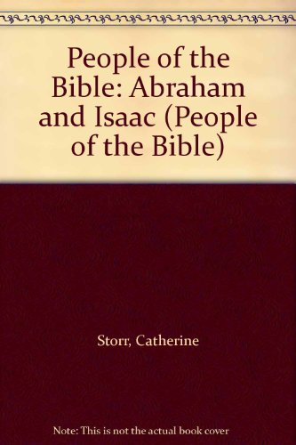 Stock image for Abraham and Isaac (People of the Bible S.) Storr, Catherine and Rowe, Gavin for sale by Re-Read Ltd