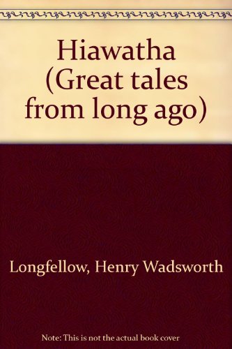 Imagen de archivo de Hiawatha (Great tales from long ago) a la venta por Goldstone Books