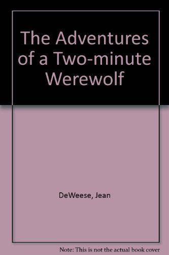 Beispielbild fr The Adventures of a Two-minute Werewolf zum Verkauf von WorldofBooks