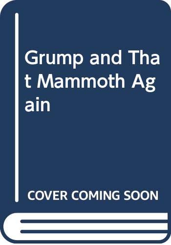 Imagen de archivo de Grump and That Mammoth Again (A Magnet book) a la venta por AwesomeBooks