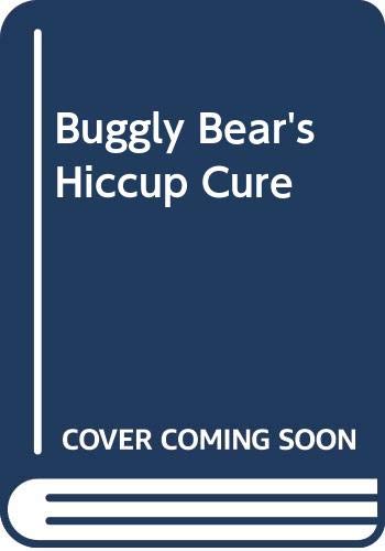 Stock image for Buggly Bear's Hiccup Cure for sale by WorldofBooks