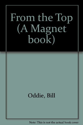 Imagen de archivo de From the Top (A Magnet book) [Paperback] Oddie, Bill, and Beaumont, Laura a la venta por Re-Read Ltd