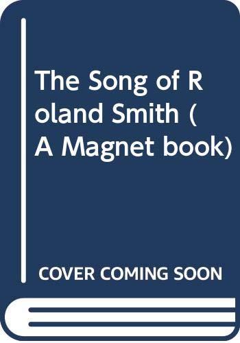 Imagen de archivo de The Song of Roland Smith (A Magnet book) a la venta por Goldstone Books