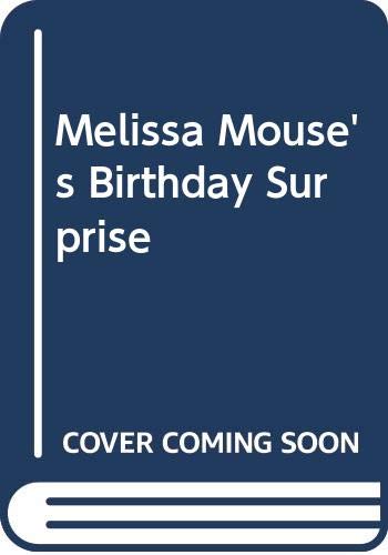 Imagen de archivo de Melissa Mouse's Birthday Surprise a la venta por MusicMagpie