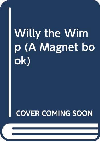 Beispielbild fr Willy the Wimp (A Magnet book) zum Verkauf von AwesomeBooks
