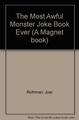 9780416533705: The Most Awful Monster Joke Book Ever (A Magnet book)