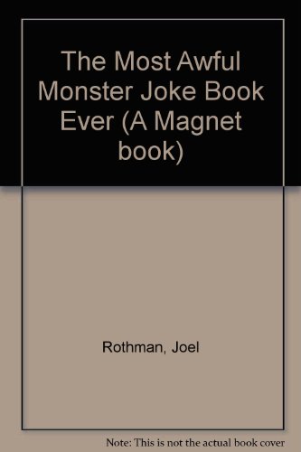 9780416533705: The Most Awful Monster Joke Book Ever (A Magnet Book)