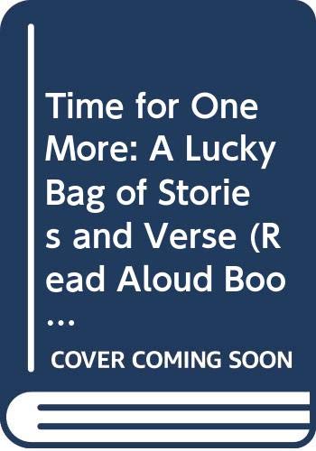Stock image for Time for One More: A Lucky Bag of Stories and Verse (Read Aloud Books) for sale by medimops