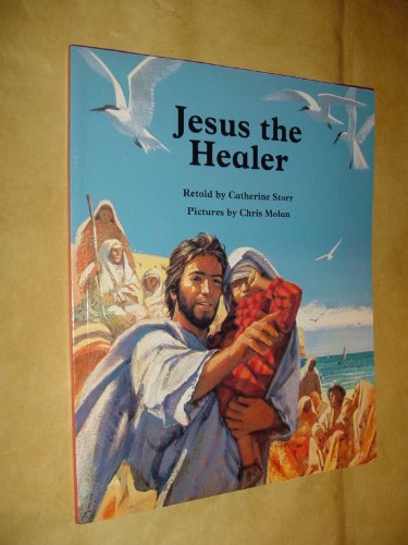 People of the Bible: Jesus the Healer (People of the Bible) (9780416538403) by Storr, Catherine; Molan, Chris