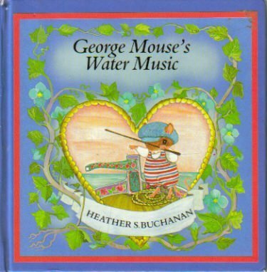 Imagen de archivo de George Mouse's water music (Tales of George and Matilda Mouse) a la venta por SecondSale