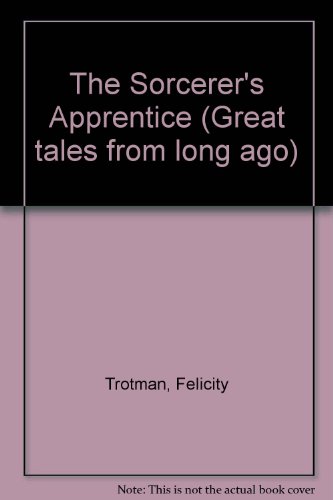 Stock image for The Sorcerer's Apprentice (Great Tales from Long Ago) for sale by Waimakariri Books and Prints Limited
