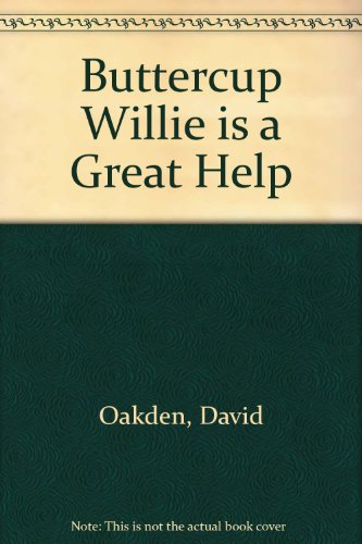 Stock image for Buttercup Willie is a Great Help for sale by madelyns books