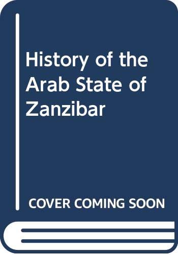 9780416550801: A History of the Arab State of Zanzibar (Studies in African History 16)