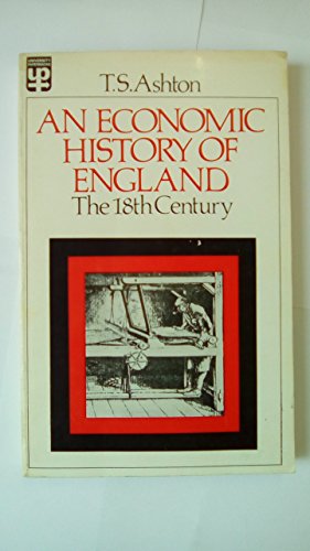 Beispielbild fr Economic History of England: Eighteenth Century (University Paperbacks) zum Verkauf von WorldofBooks