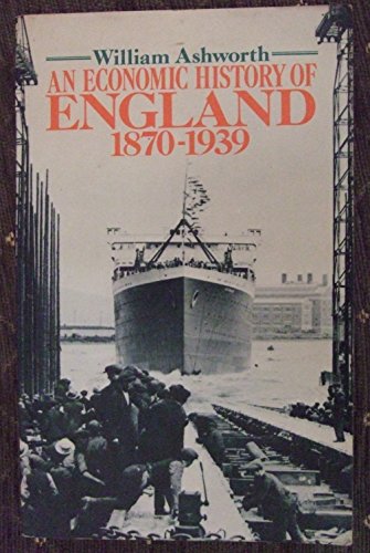 Imagen de archivo de Economic History of England, 1870-1939 (University Paperbacks) a la venta por AwesomeBooks