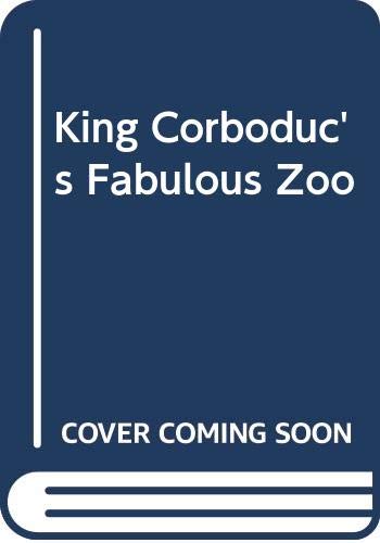 9780416596502: King Corboduc's Fabulous Zoo