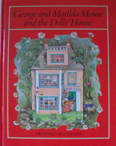 Beispielbild fr George and Matilda Mouse and the Doll's House zum Verkauf von WorldofBooks